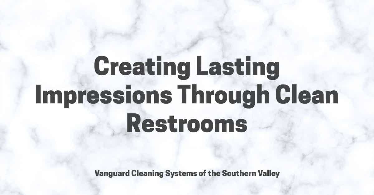 Creating Lasting Impressions Through Clean Restrooms