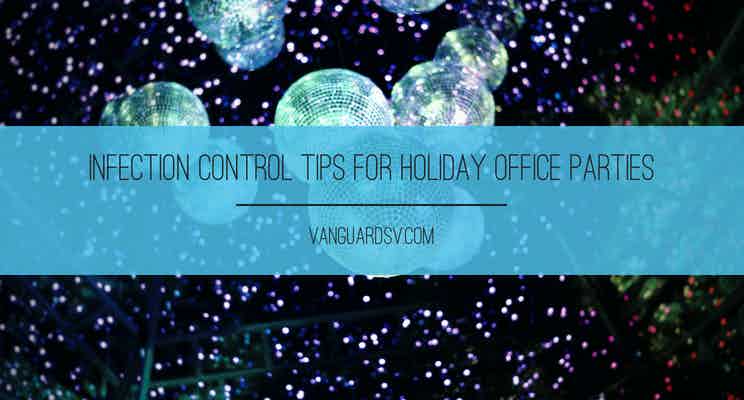 Infection Control Tips For Holiday Office Parties