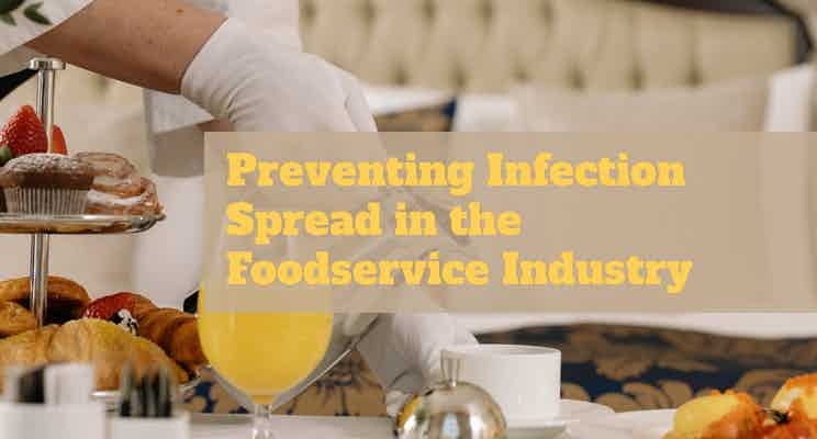 Preventing Infection Spread in the Foodservice Industry