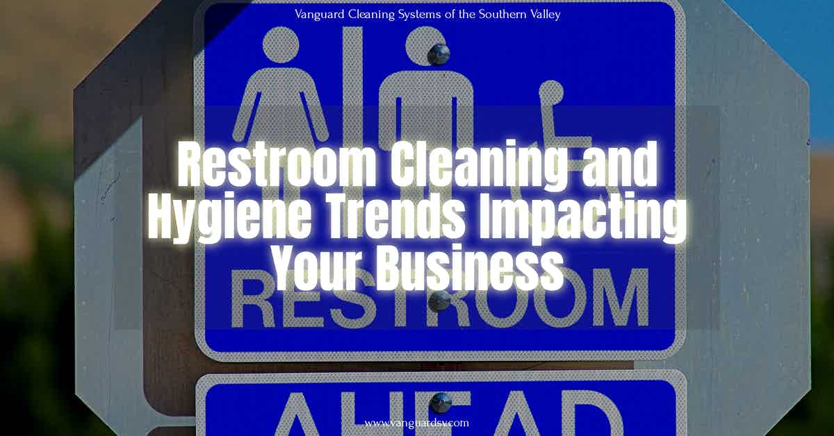 Restroom Cleaning and Hygiene Trends Impacting Your Business