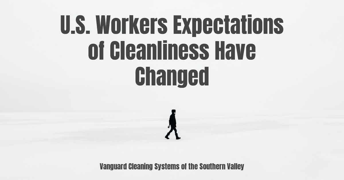 U.S. Workers Expectations of Cleanliness Have Changed