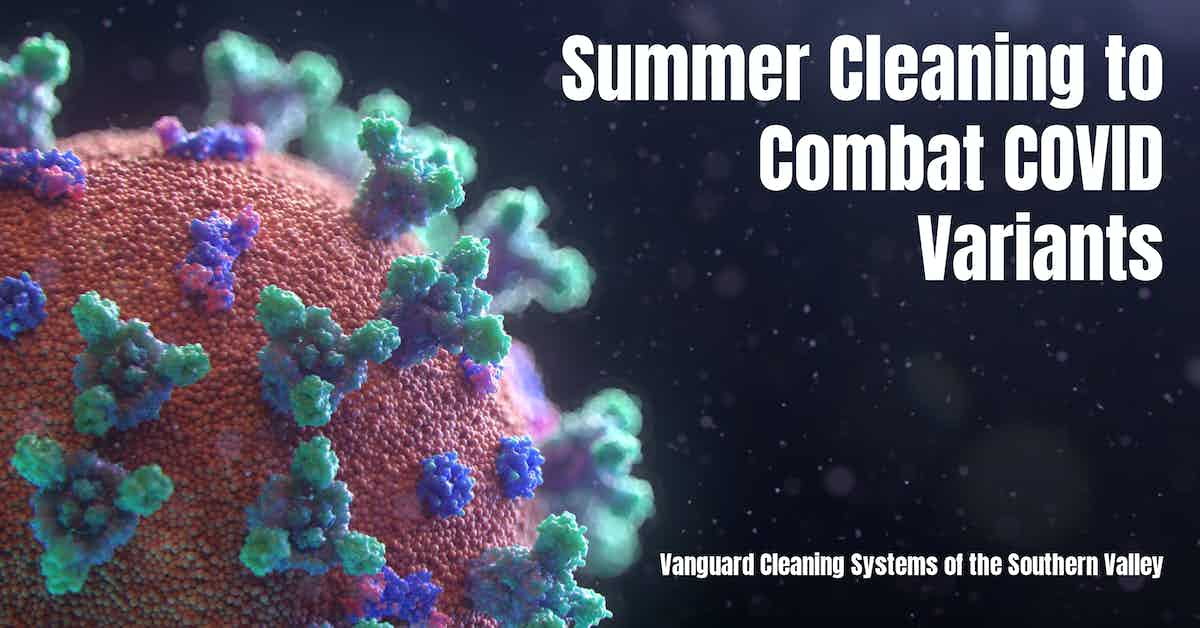 Summer Cleaning to Combat COVID Variants