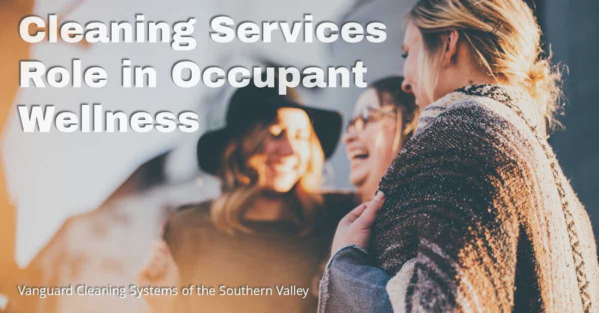 Cleaning Services Role in Occupant Wellness