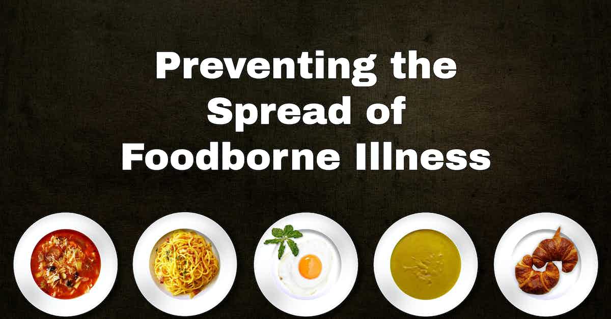 Preventing the Spread of Foodborne Illness