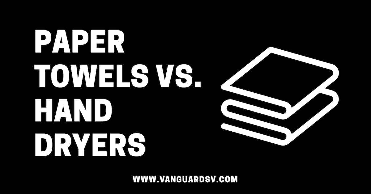 Paper Towels vs. Hand Dryers