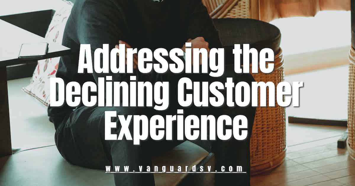 Addressing the Declining Customer Experience