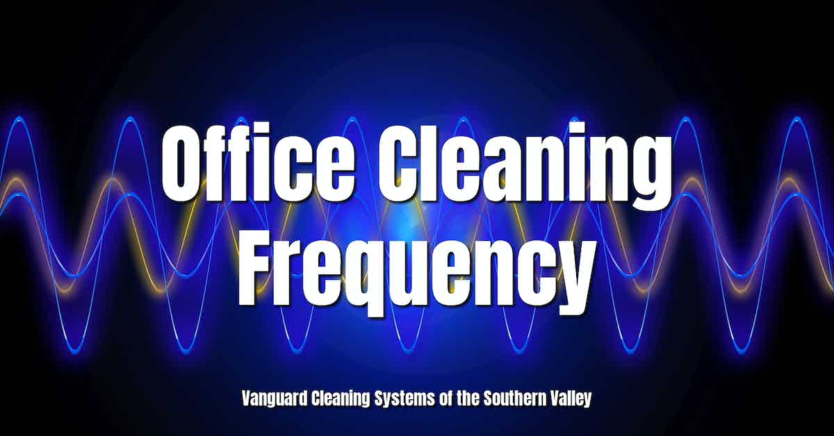 Office Cleaning Frequency
