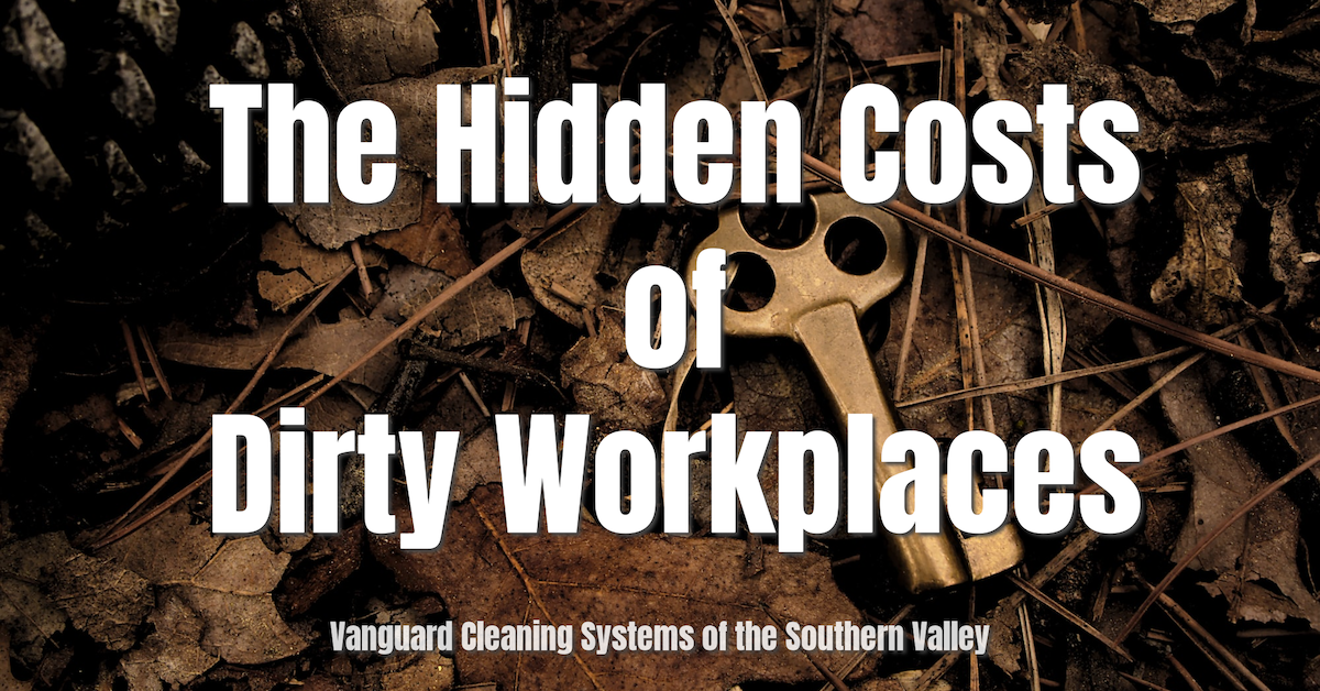 The Hidden Costs of Dirty Workplaces
