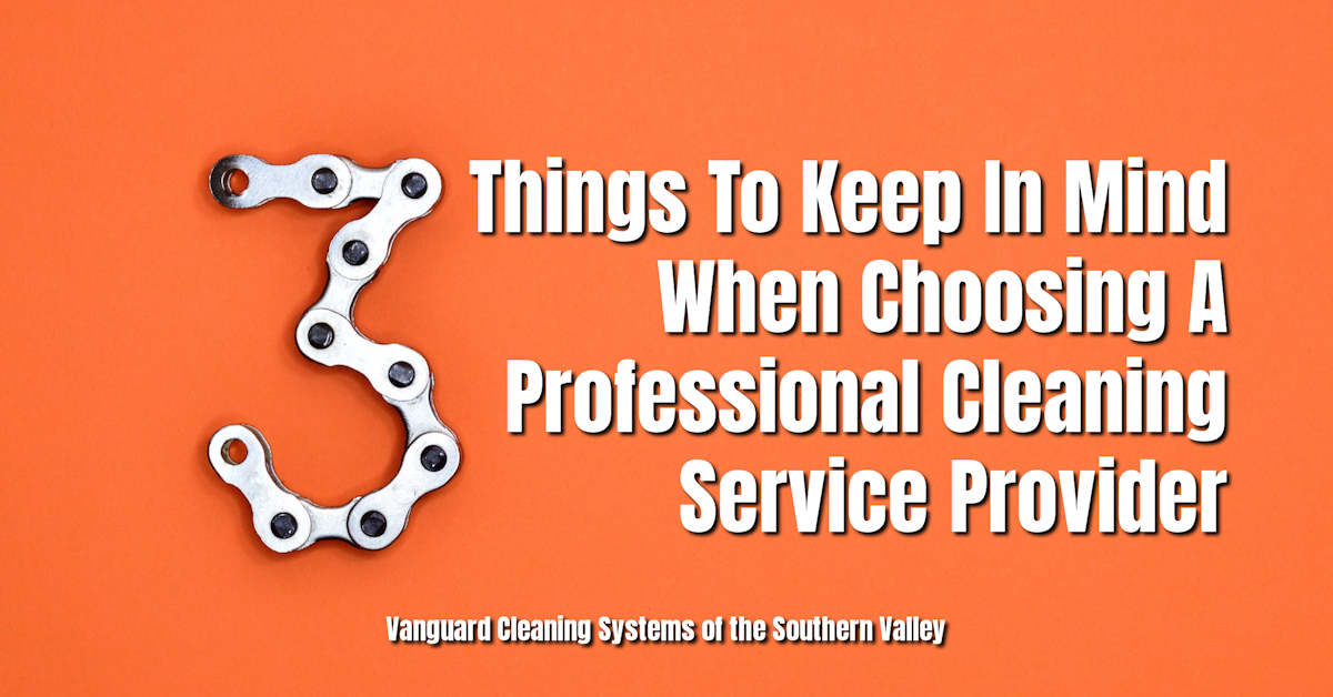 3 Things To Keep In Mind When Choosing A Professional Cleaning Service Provider