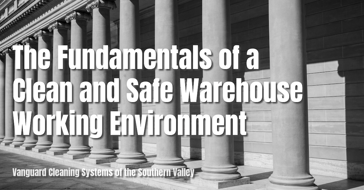 The Fundamentals of a Clean and Safe Warehouse Working Environment