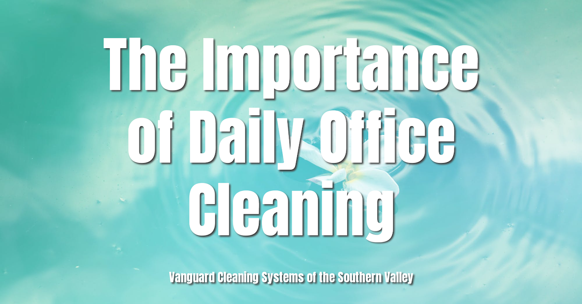 The Importance of Daily Office Cleaning