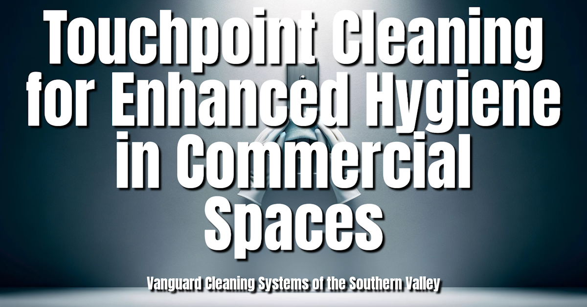Touchpoint Cleaning for Enhanced Hygiene in Commercial Spaces