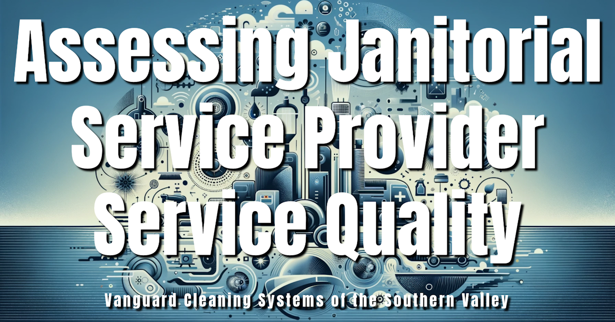Assessing Janitorial Service Provider Service Quality