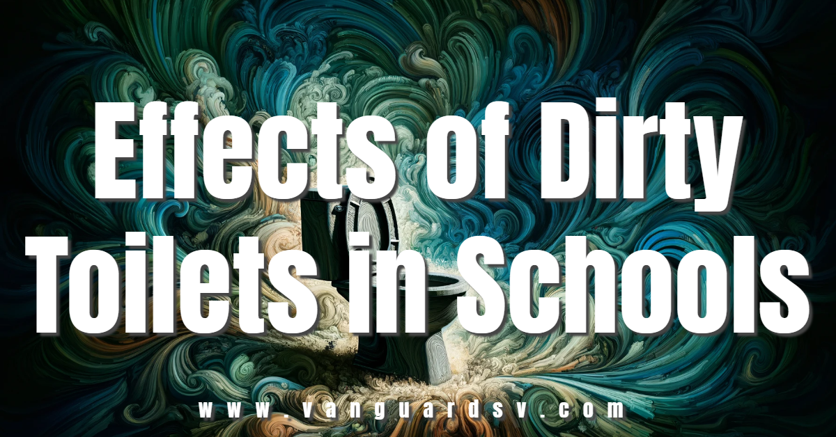 Effects of Dirty Toilets in Schools