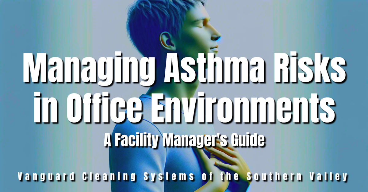 Managing Asthma Risks in Office Environments: A Facility Manager's Guide