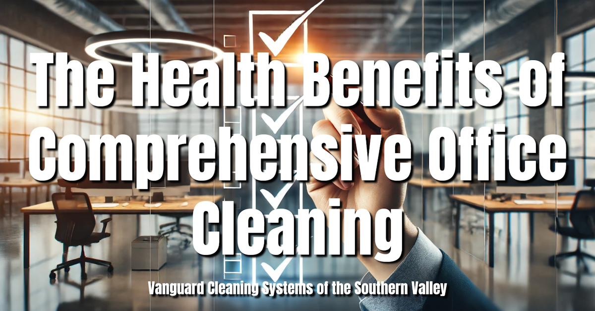 The Health Benefits of Comprehensive Office Cleaning