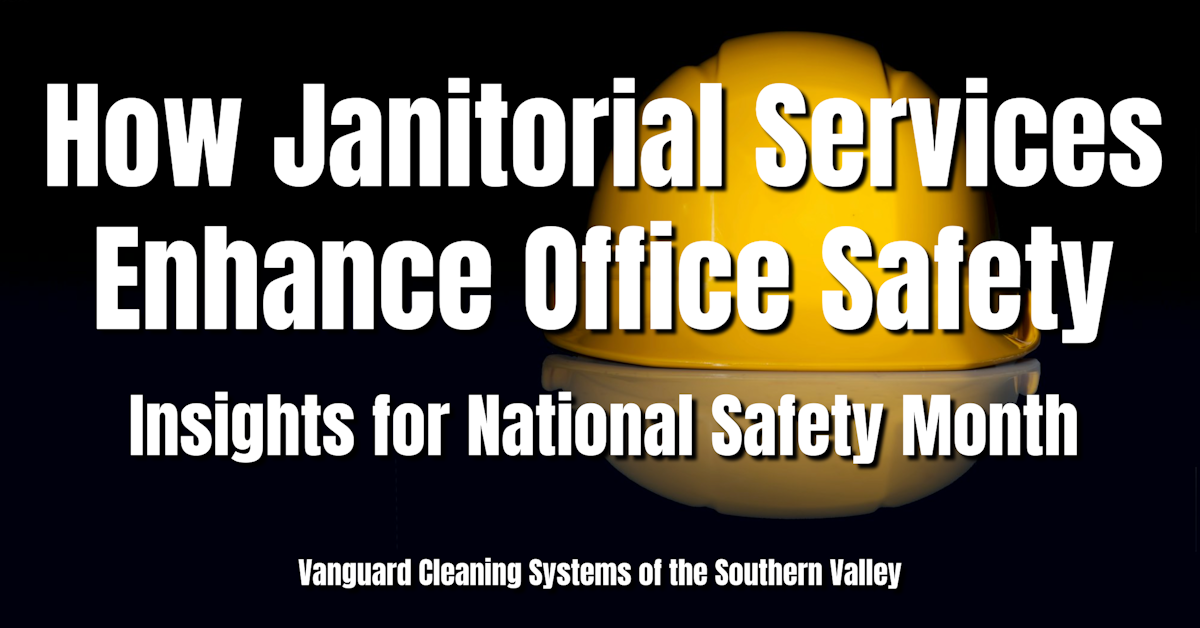 How Janitorial Services Enhance Office Safety: Insights for National Safety Month