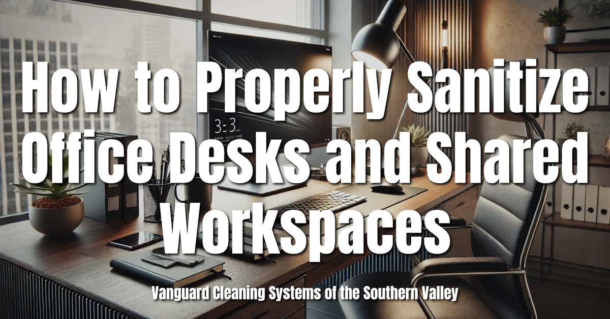 How to Properly Sanitize Office Desks and Shared Workspaces