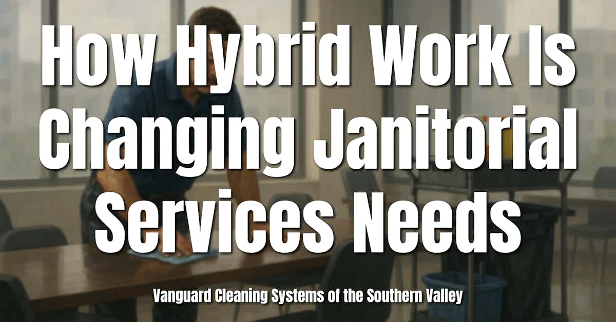 How Hybrid Work Is Changing Janitorial Services Needs