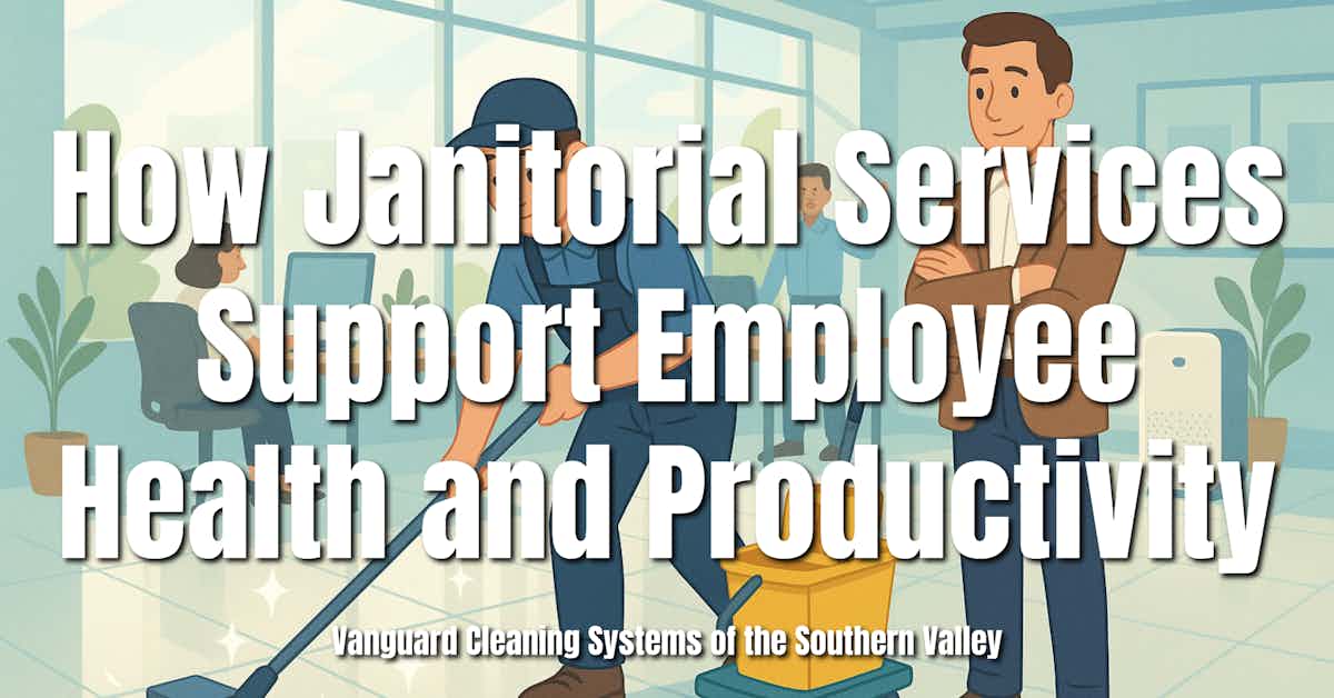 How Janitorial Services Support Employee Health and Productivity