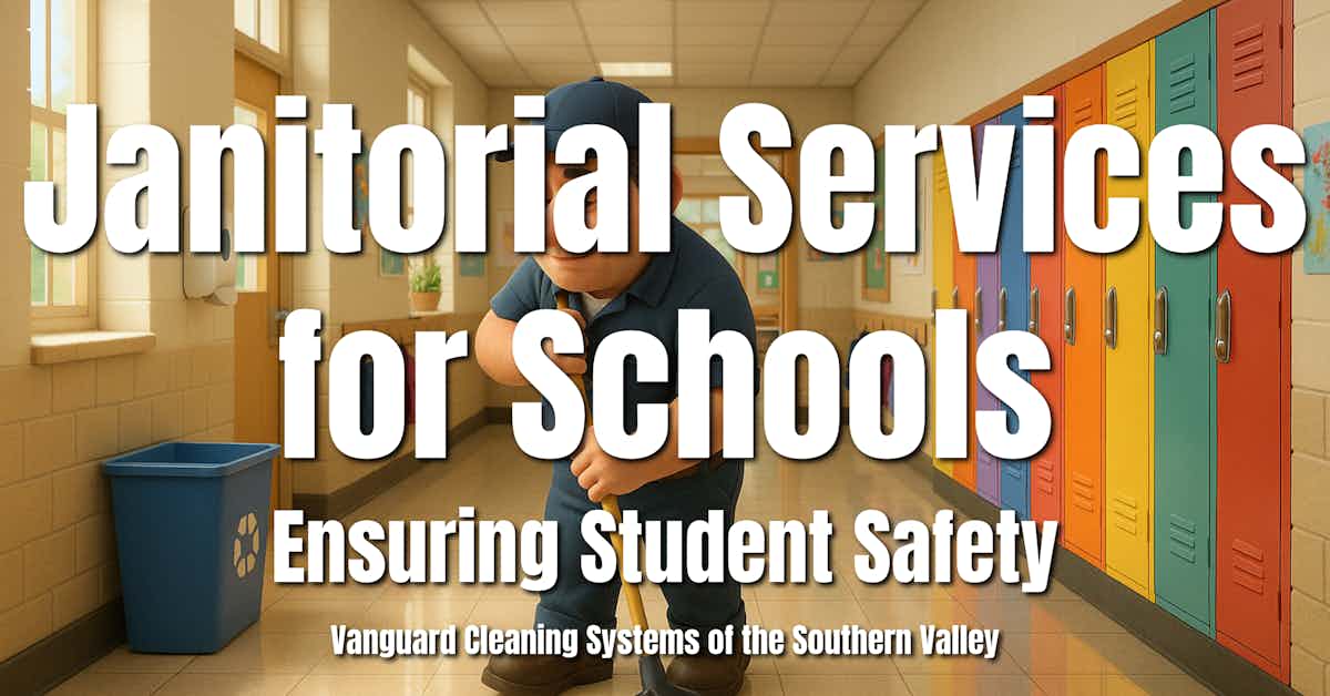 Janitorial Services for Schools: Ensuring Student Safety