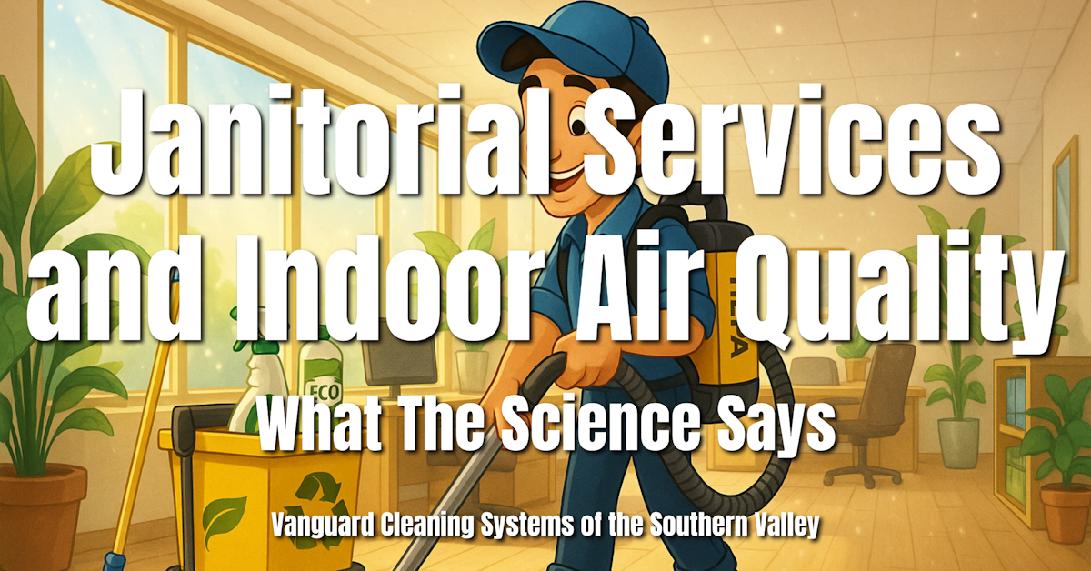 Janitorial Services and Indoor Air Quality What the Science Says