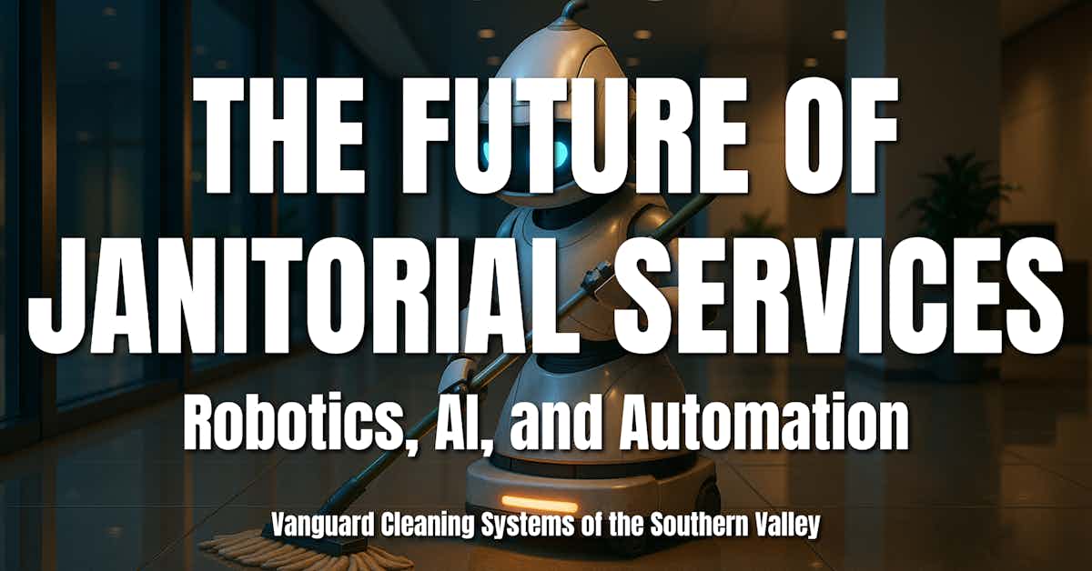 The Future of Janitorial Services: Robotics, AI, and Automation