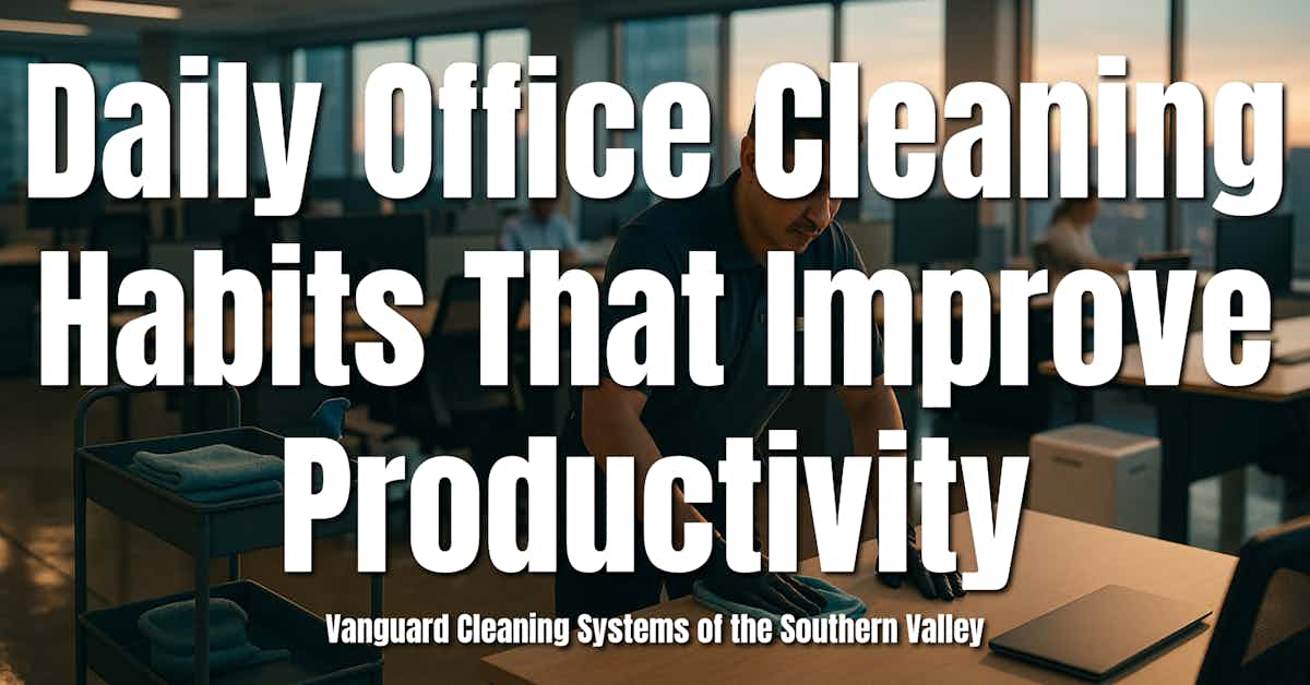 Daily Office Cleaning Habits That Improve Productivity