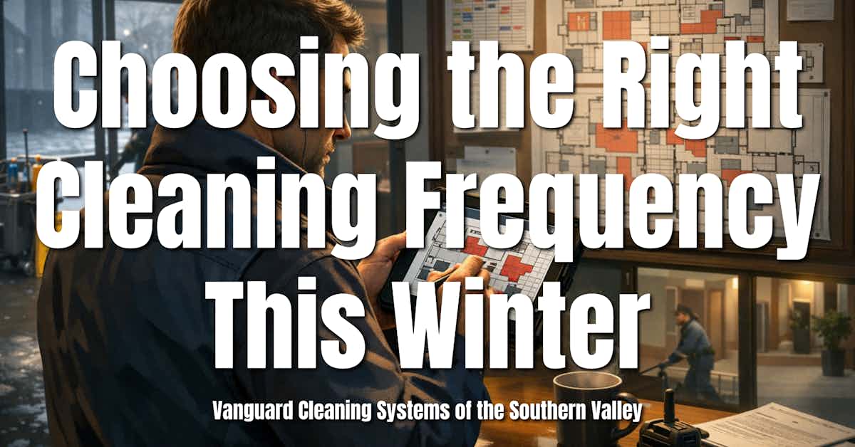 Choosing the Right Cleaning Frequency This Winter