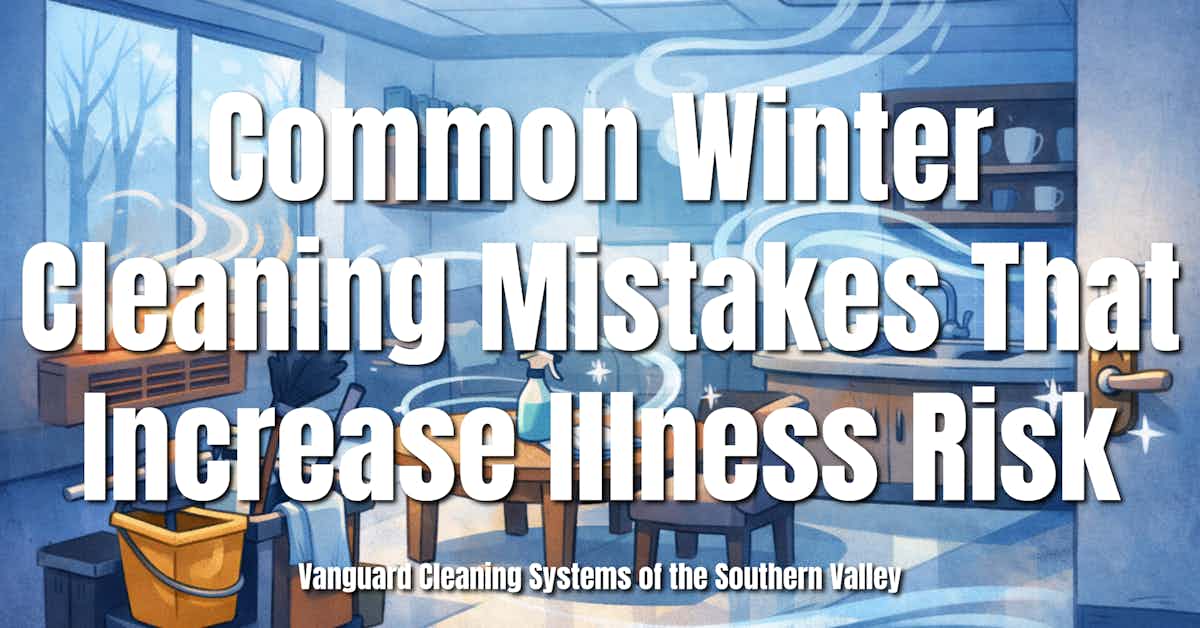 Common Winter Cleaning Mistakes That Increase Illness Risk