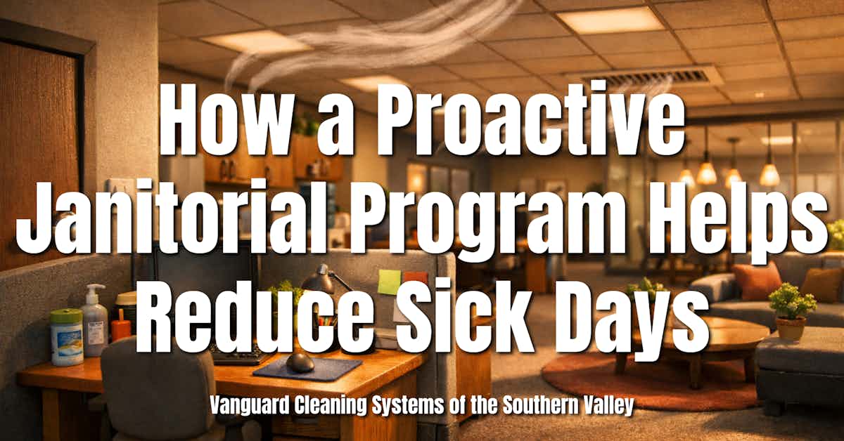 How a Proactive Janitorial Program Helps Reduce Sick Days