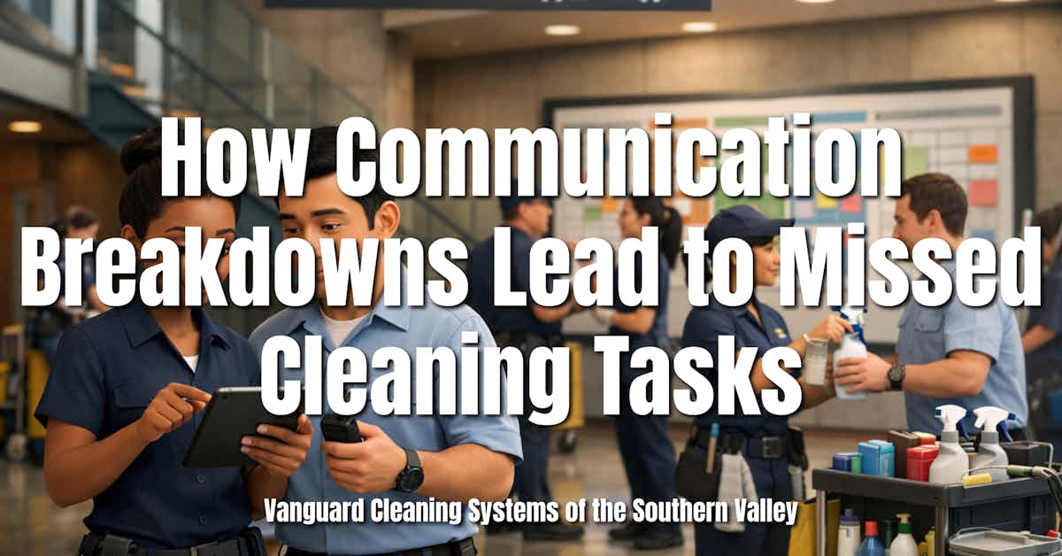 How Communication Breakdowns Lead to Missed Cleaning Tasks