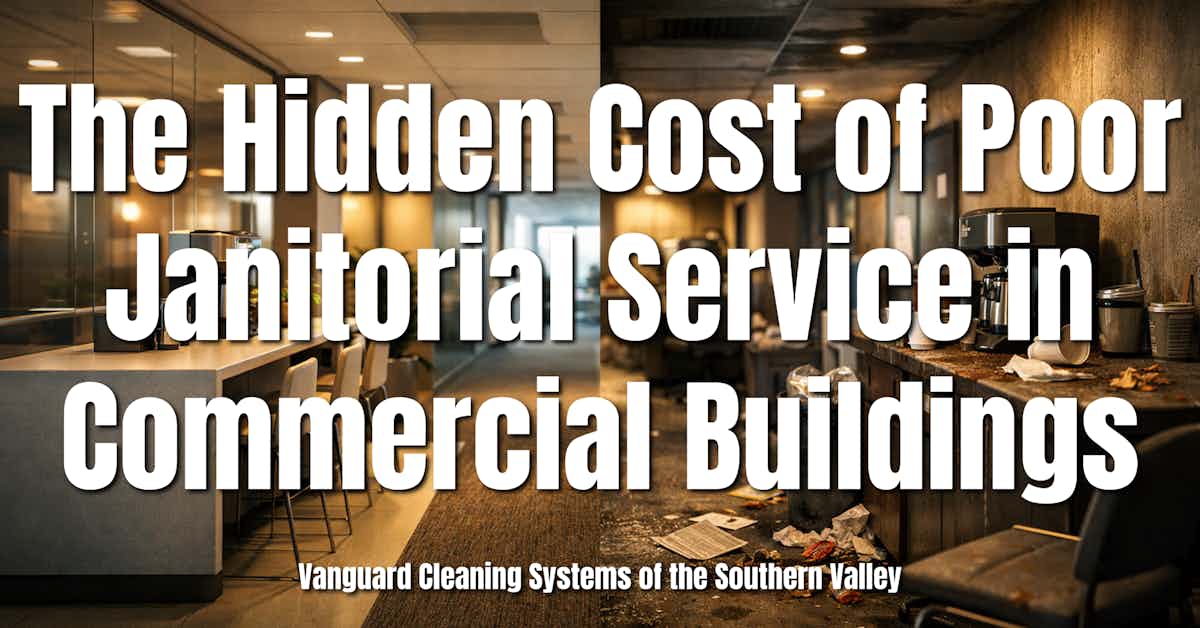 The Hidden Cost of Poor Janitorial Service in Commercial Buildings