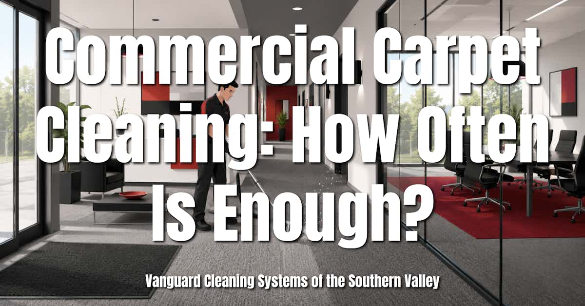 Commercial Carpet Cleaning How Often Is Enough