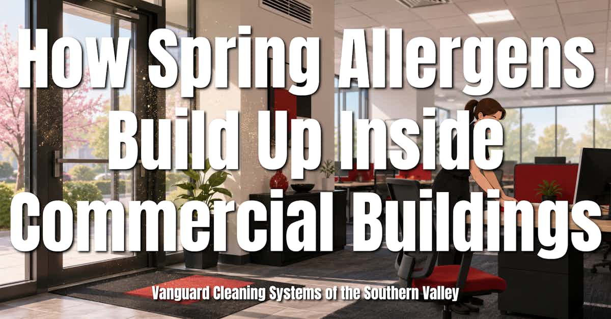 How Spring Allergens Build Up Inside Commercial Buildings
