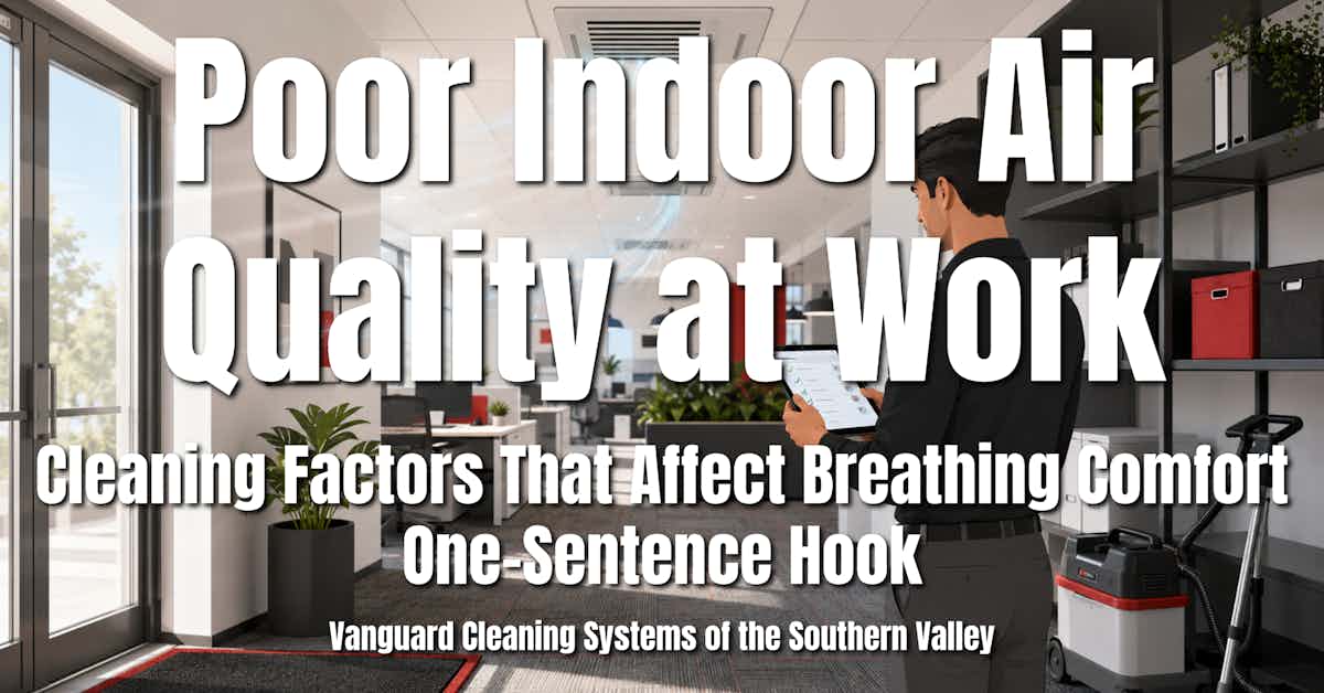 Poor Indoor Air Quality at Work Cleaning Factors That Affect Breathing Comfort