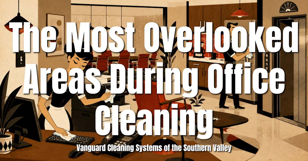 The Most Overlooked Areas During Office Cleaning