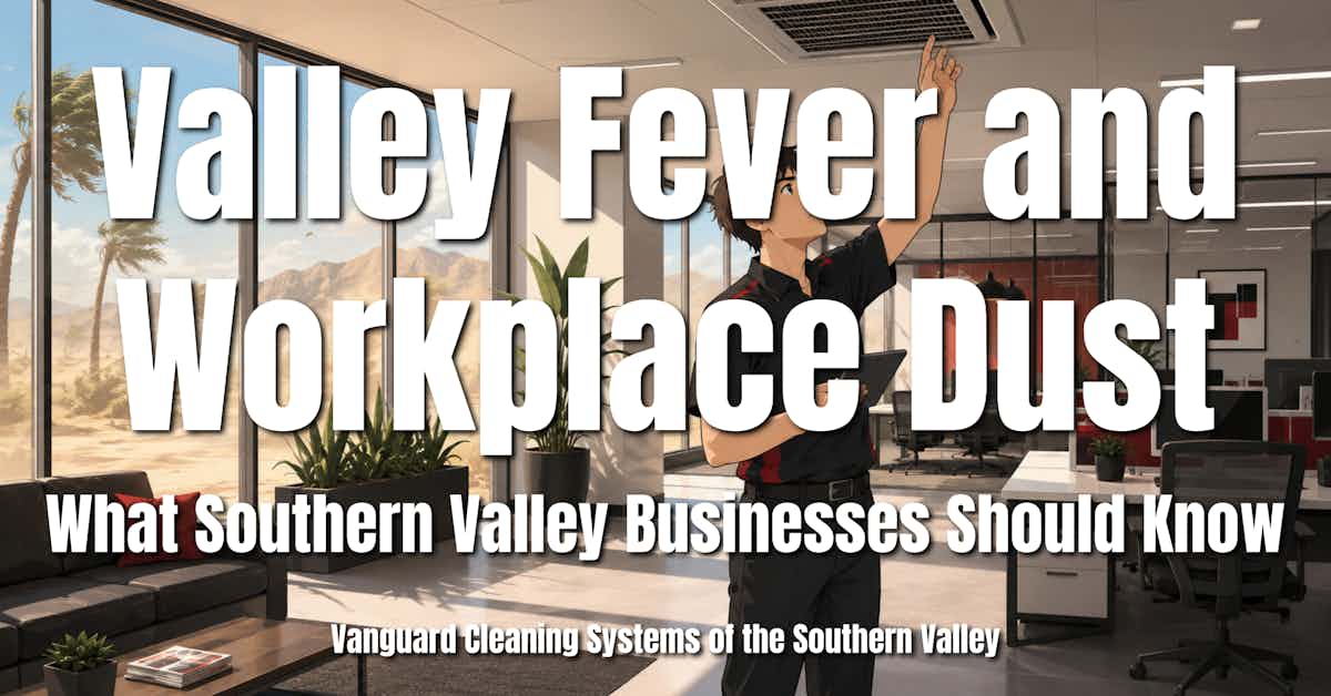 Valley Fever and Workplace Dust: What Southern Valley Businesses Should Know