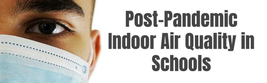 Post-Pandemic Indoor Air Quality in Schools