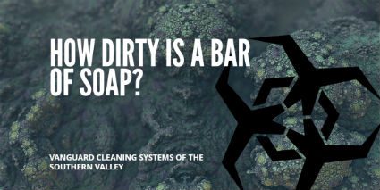Cleaning Services Questions: How Dirty is a Bar of Soap?