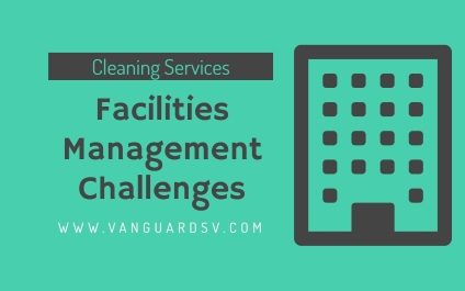 Cleaning Services and Facilities Management Challenges