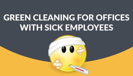Green Cleaning Services for Professionals who Work When Sick