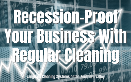 Recession-Proof Your Business With Regular Cleaning