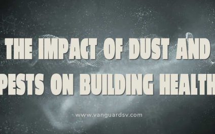 The Impact of Dust and Pests on Building Health