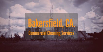 Commercial Cleaning Services in Bakersfield CA
