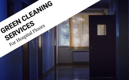 Green Cleaning Services for Hospital Floors