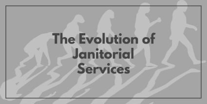 The Evolution of Janitorial Services
