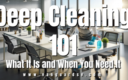 Deep Cleaning 101: What It Is and When You Need It