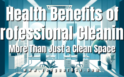 Health Benefits of Professional Cleaning: More Than Just a Clean Space