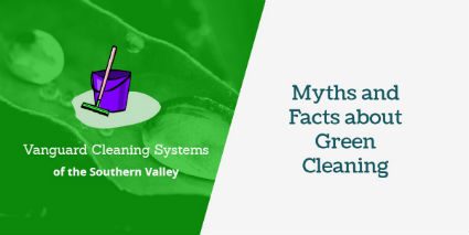 Janitorial  Services – Myths and Facts about Green Cleaning